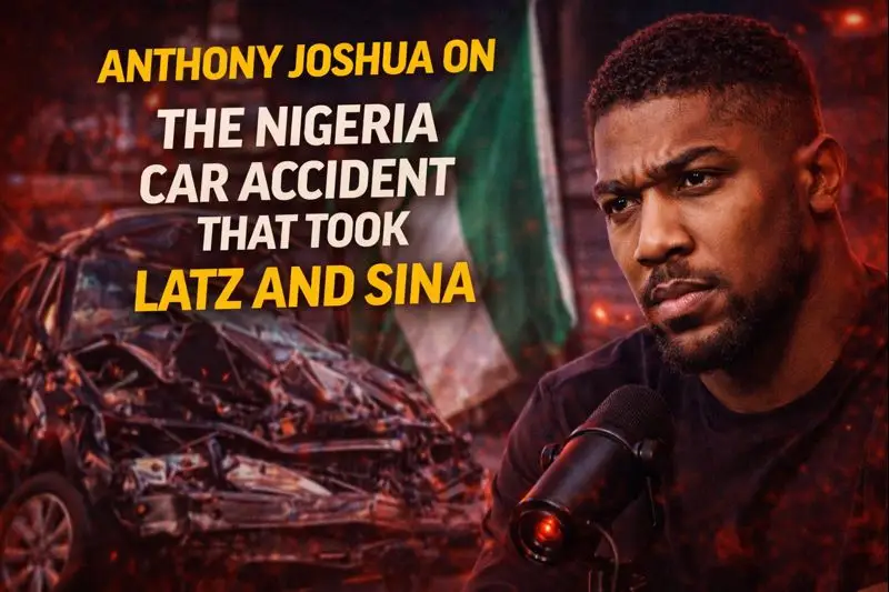 Anthony Joshua on the Nigeria Car Accident That Took Latz and Sina — Pulse of Fame