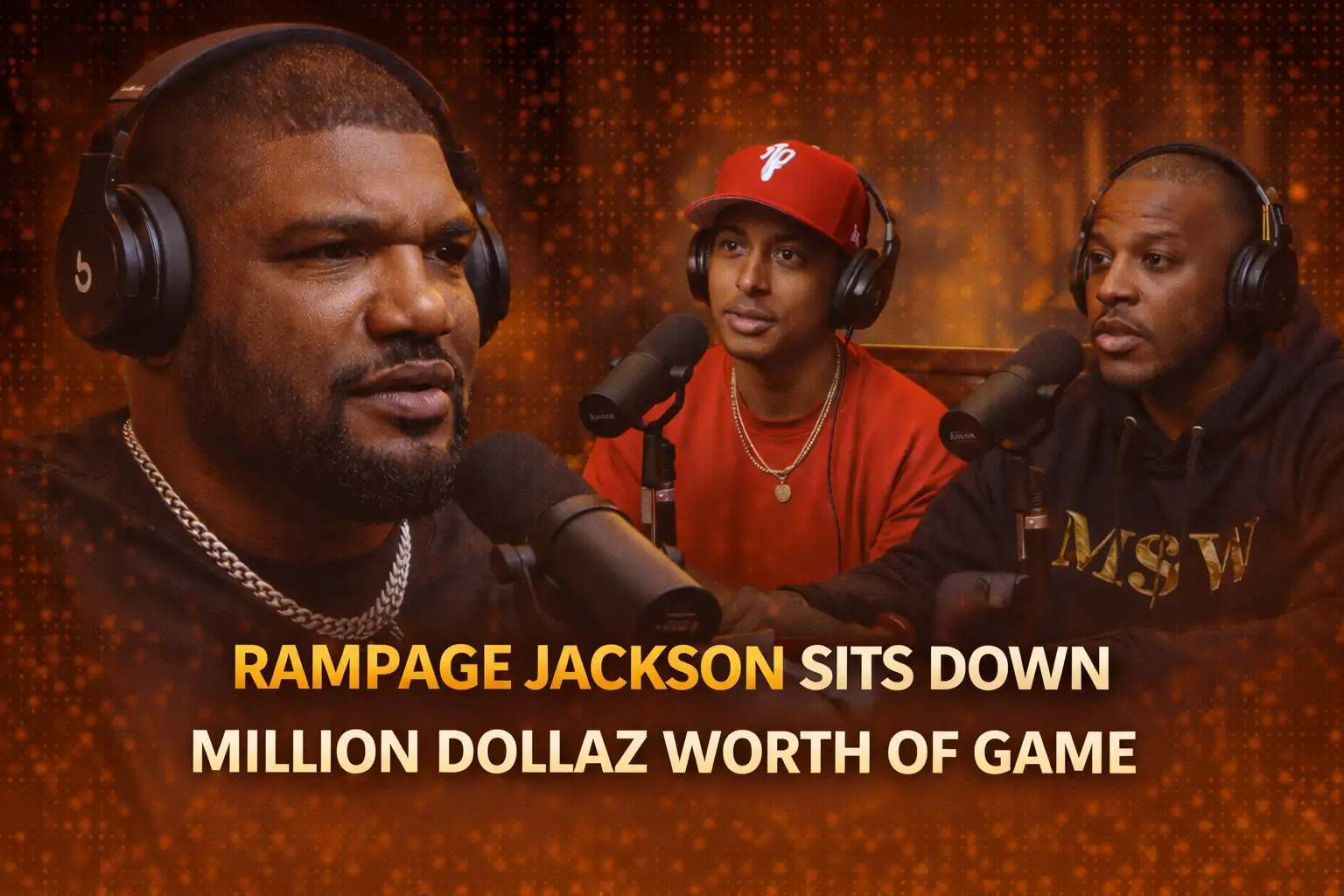 Rampage Jackson on Million Dollaz Worth of Game — Pulse of Fame