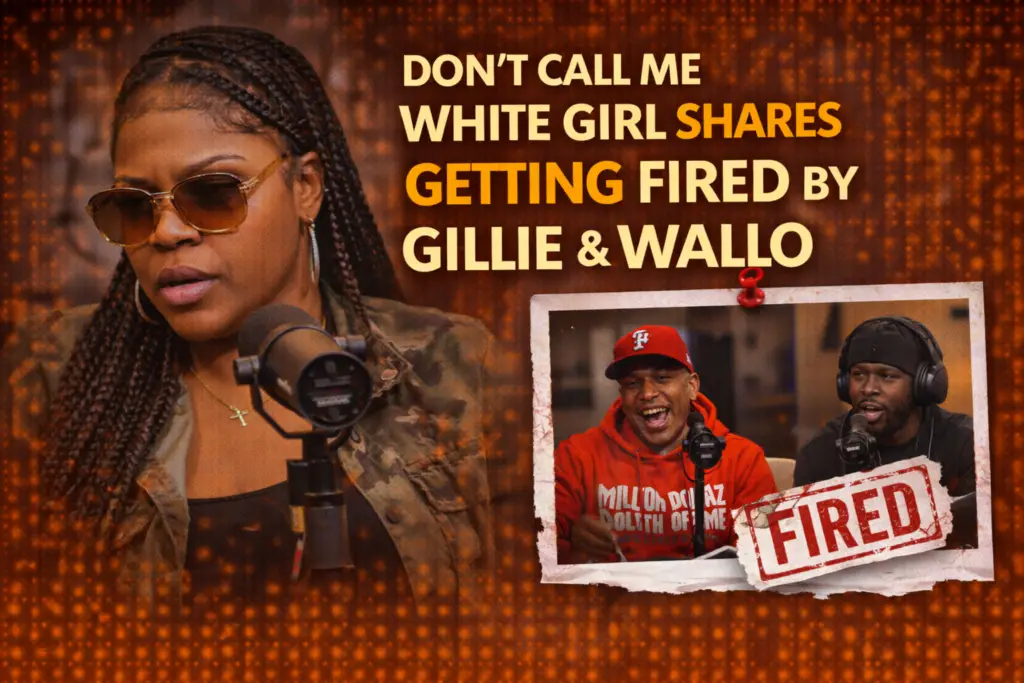 Dont Call Me White Girl Shares Her Side of Getting Fired by Gillie & Wallo — Pulse of Fame