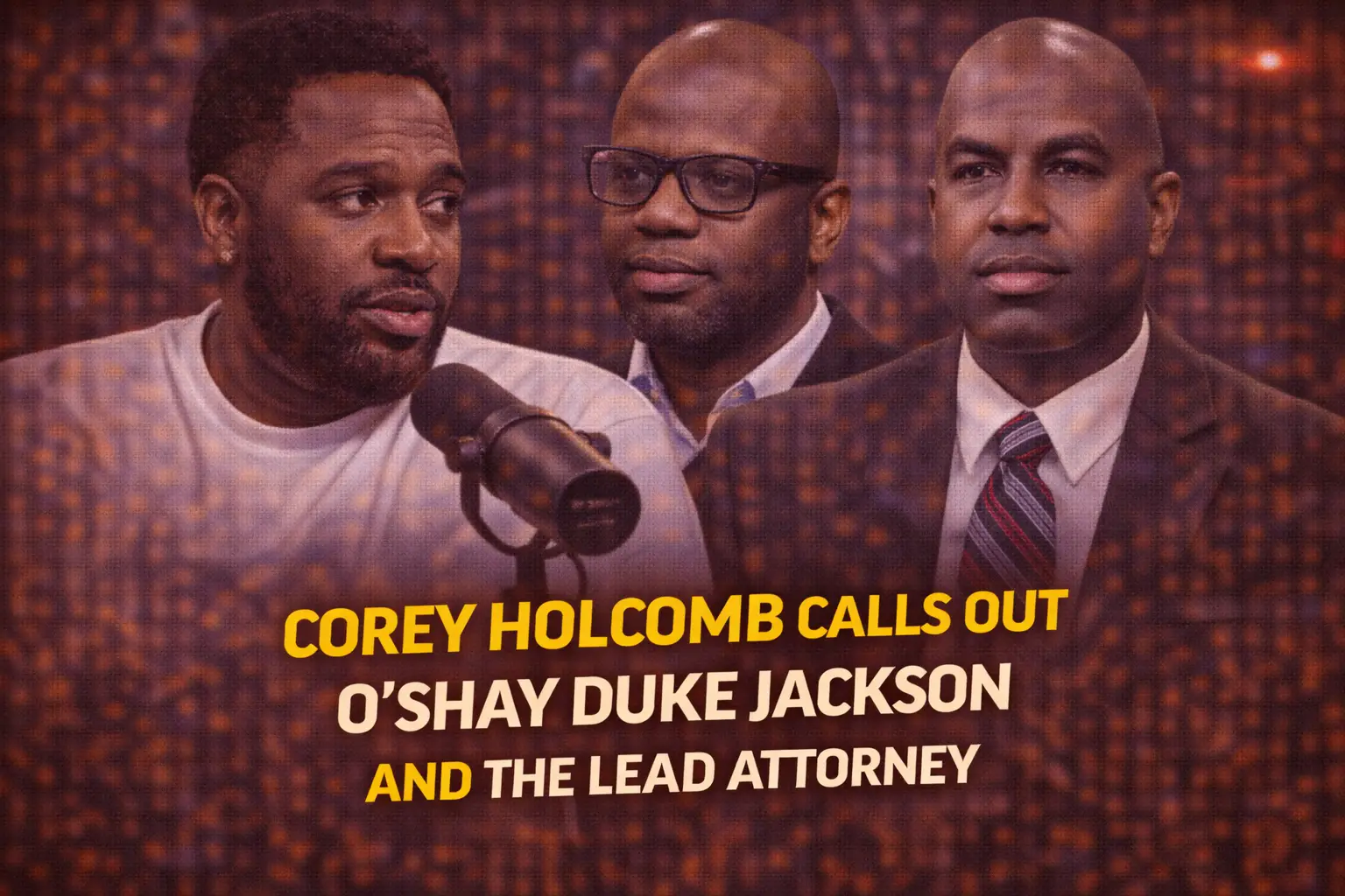 Corey Holcomb Calls Out O’Shay Duke Jackson and The Lead Attorney After a 515... — Pulse of Fame
