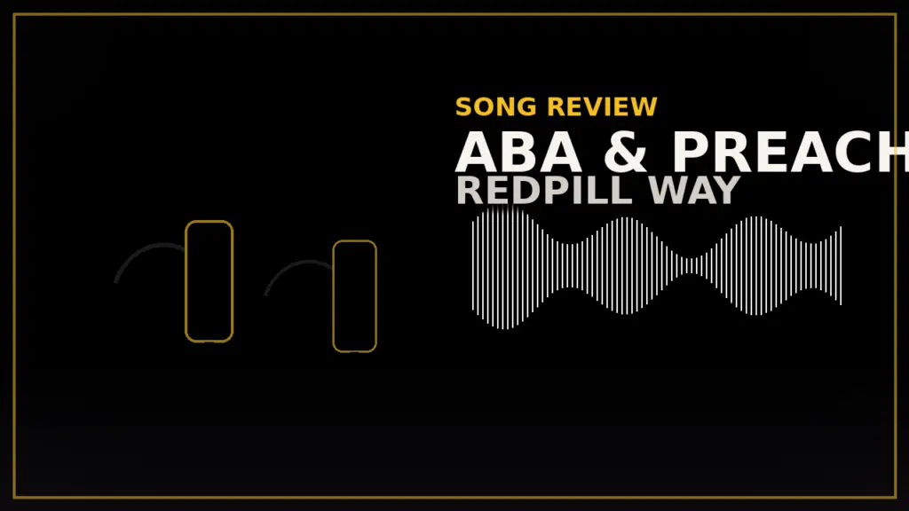 The Aba & Preach Files: Redpill Way Song Review — Pulse of Fame