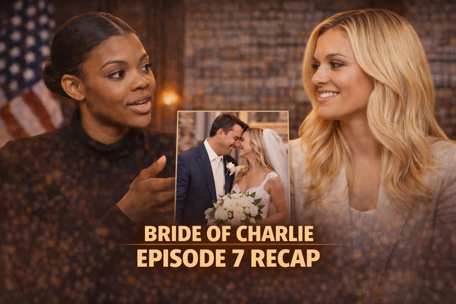 Bride of Charlie Episode 7 Recap — Pulse of Fame